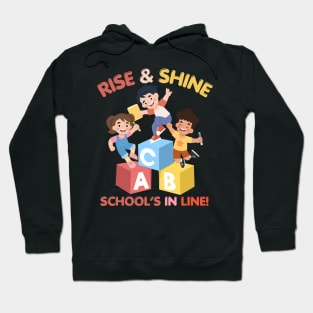 RISE & SHINE SCHOOL’S IN LINE CUTE FUNNY BACK TO SCHOOL Hoodie